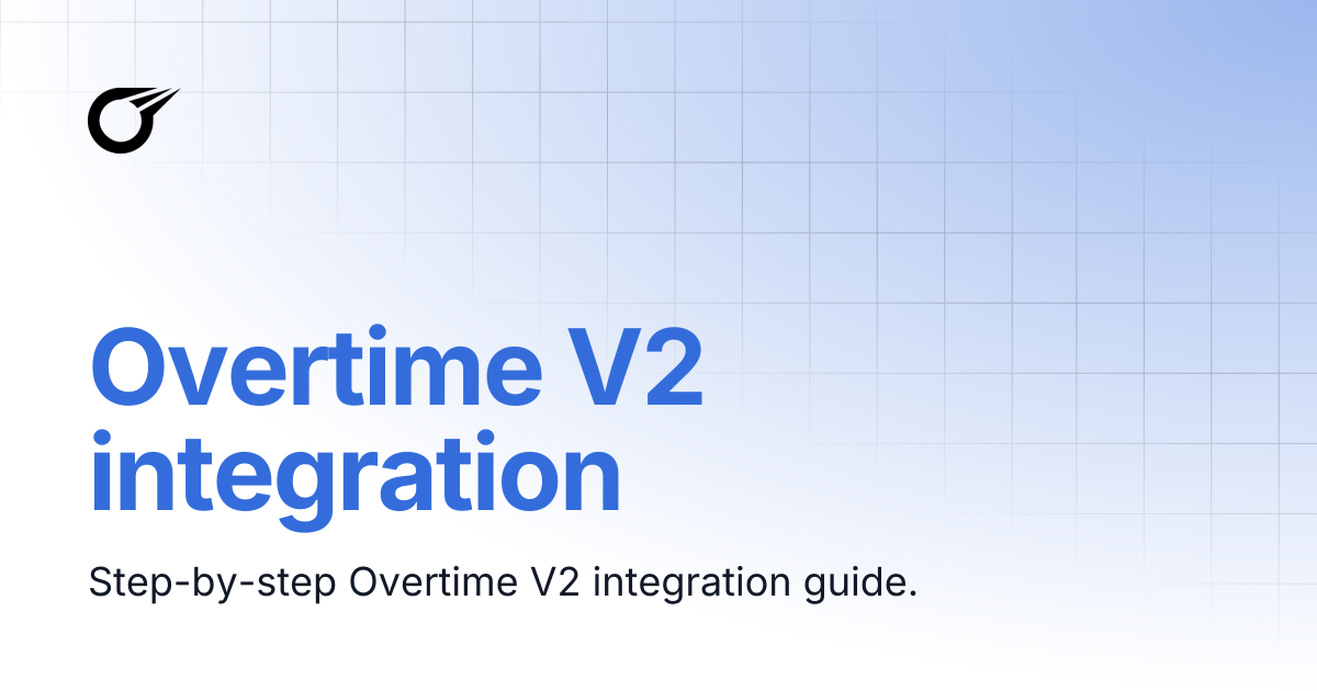 Overtime V2 integration | Overtime Documentation