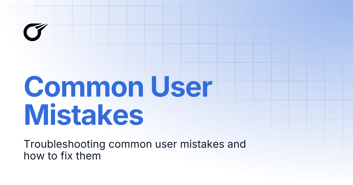 Common User Mistakes | Overtime Documentation